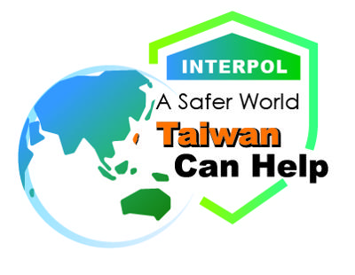 Jointly combating new forms of transnational crime through real-time cooperation  Support Taiwan’s participation in INTERPOL as an observer